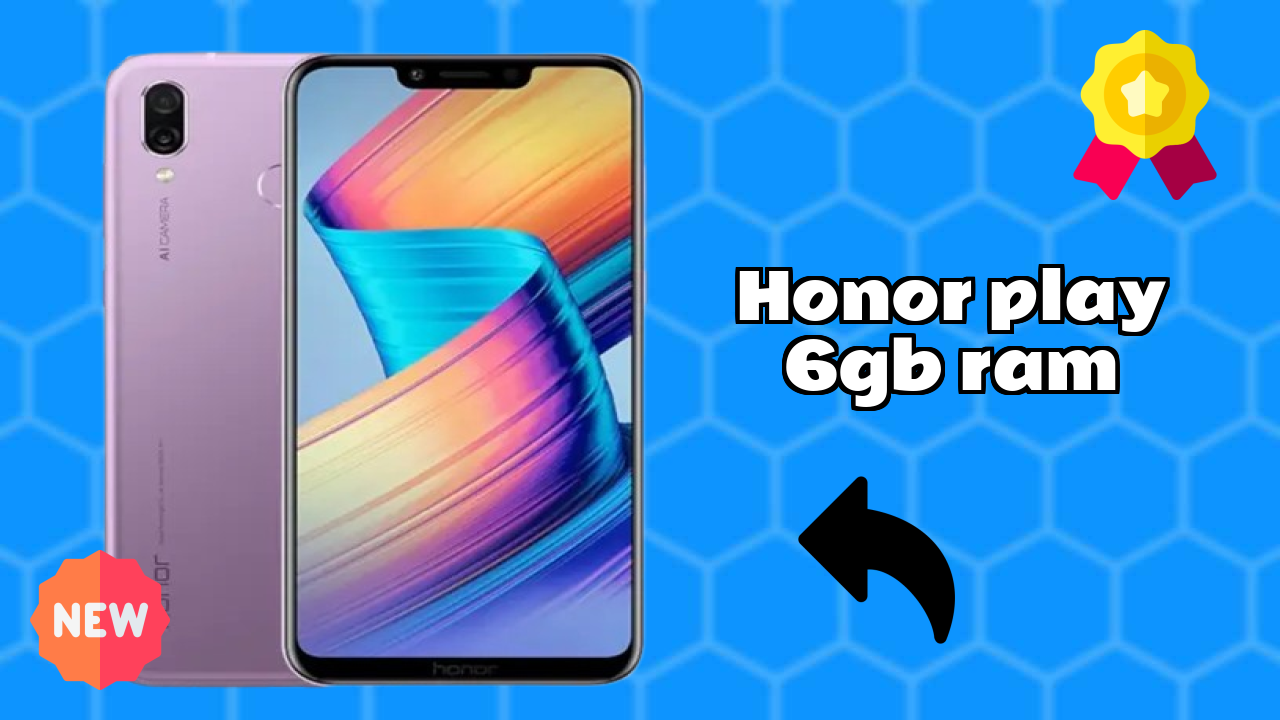 Honor Play 6GB RAM vs Samsung Galaxy: Which is Better?