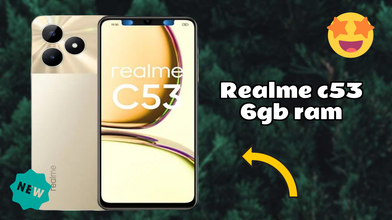 Realme C53 6GB RAM Review: Is 6 GB RAM Enough for Gaming in 2024?